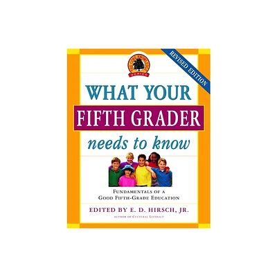 What Your Fifth Grader Needs to Know - (Core Knowledge) by E D Hirsch & Core Knowledge Foundation (Paperback)