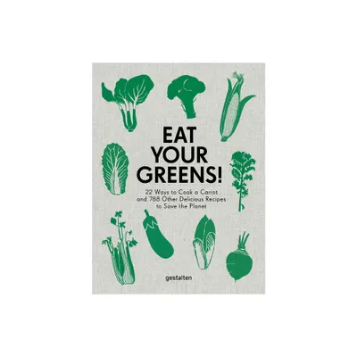 Eat Your Greens! - by Anette Dieng & Ingela Persson (Hardcover)