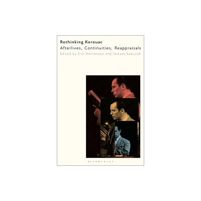 Rethinking Kerouac - by Erik Mortenson & Tomasz Sawczuk (Hardcover)