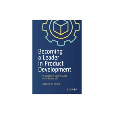 Becoming a Leader in Product Development - by Ebenezer C Ikonne (Paperback)