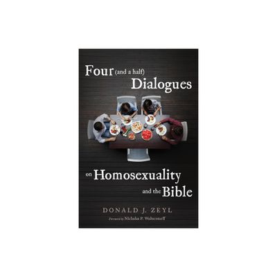 Four (and a half) Dialogues on Homosexuality and the Bible - by Donald J Zeyl (Paperback)