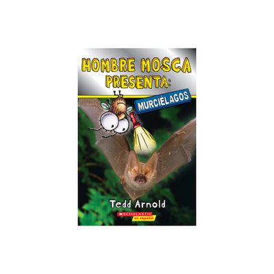 Hombre Mosca Presenta: Murcilagos (Fly Guy Presents: Bats) - by Tedd Arnold (Paperback)