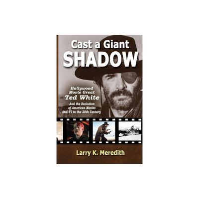 Cast a Giant Shadow - by Larry Kyle Meredith (Paperback)