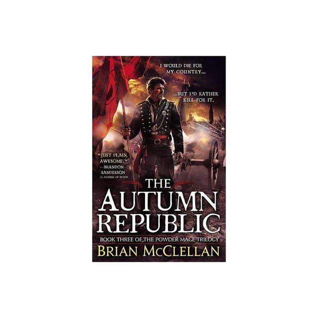 The Autumn Republic - (Powder Mage Trilogy) by Brian McClellan (Paperback)