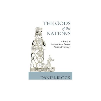 The Gods of the Nations - 2nd Edition by Daniel I Block (Paperback)