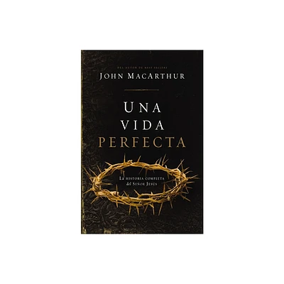 Una Vida Perfecta - by John F MacArthur (Paperback)