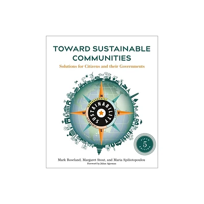 Toward Sustainable Communities, Fifth Edition - 5th Edition by Mark Roseland & Margaret Stout & Maria Spiliotopoulou (Paperback)