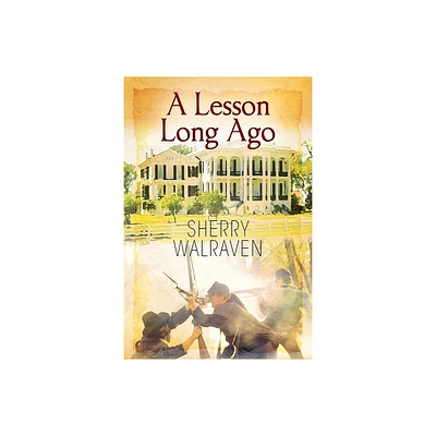 A Lesson Long Ago - by Sherry Walraven (Paperback)