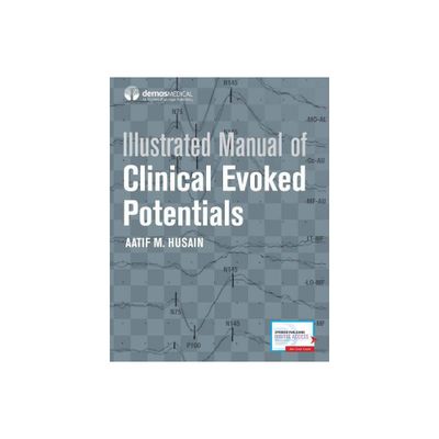 Illustrated Manual of Clinical Evoked Potentials - by Aatif M Husain (Hardcover)