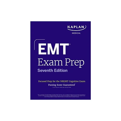 EMT Exam Prep, Seventh Edition: Focused Prep Book and Study Guide for the Nremt Cognitive Exam - (Kaplan Test Prep) 7th Edition by Kaplan Medical