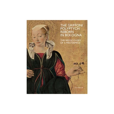 The Griffoni Polyptych: Reborn in Bologna - by Mauro Natale & Cecilia Cavalca (Paperback)