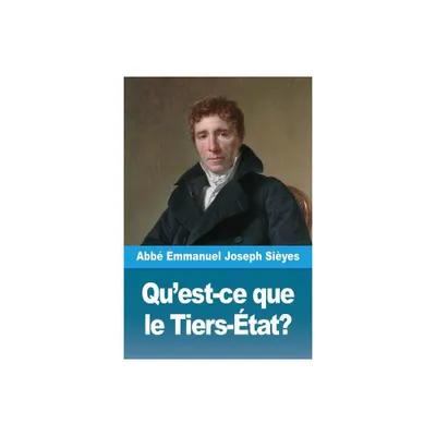 Quest-ce que le Tiers-tat? - by Abb Emmanuel Joseph Siyes (Paperback)