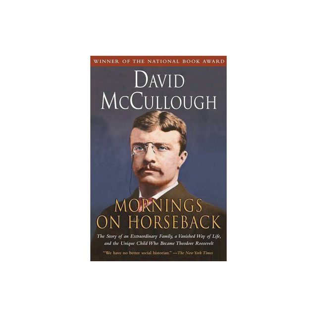 Mornings on Horseback - by David McCullough (Paperback)