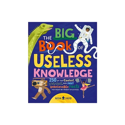 The Big Book of Useless Knowledge - by Neon Squid (Hardcover)