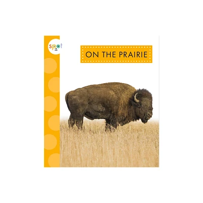 On the Prairie - by Alissa Thielges (Paperback)