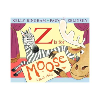 Z Is for Moose - by Kelly Bingham (Hardcover)