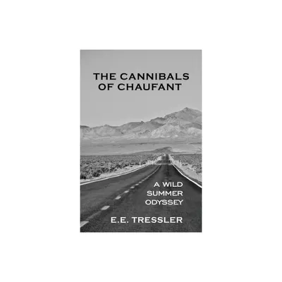 The Cannibals of Chaufant - by E E Tressler (Paperback)