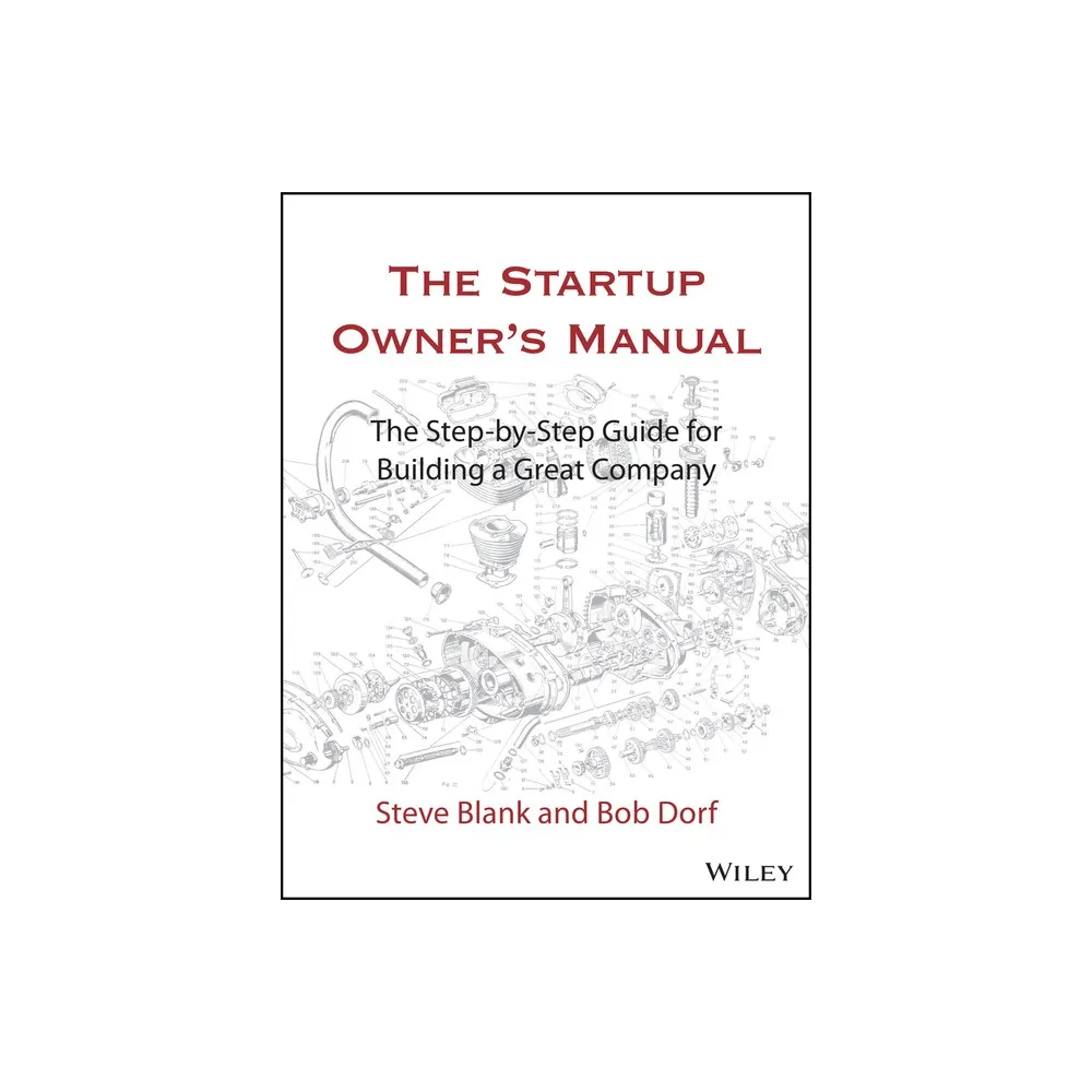 The Startup Owners Manual - by Steve Blank & Bob Dorf (Hardcover)