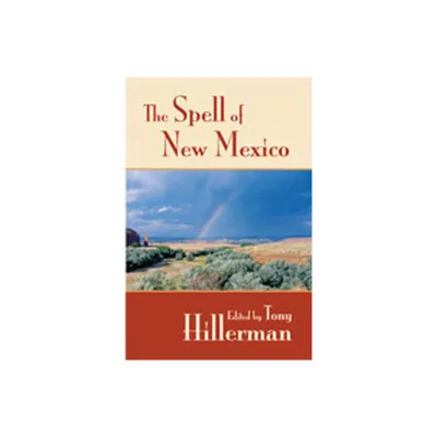 The Spell of New Mexico - by Tony Hillerman (Paperback)