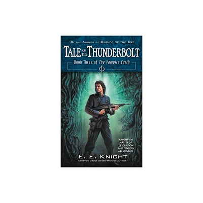 Tale of the Thunderbolt - (Vampire Earth) by E E Knight (Paperback)