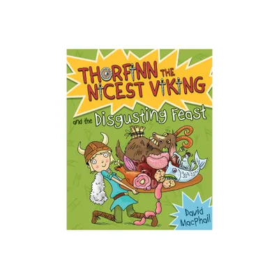 Thorfinn and the Disgusting Feast - (Thorfinn the Nicest Viking) by David MacPhail (Paperback)