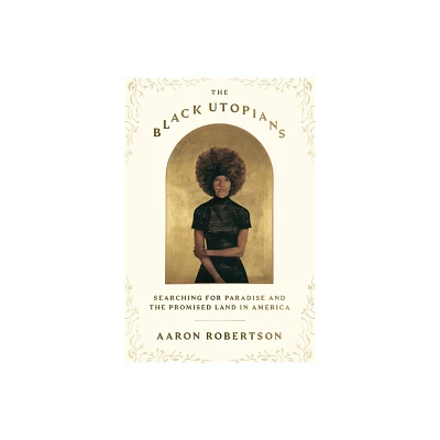 The Black Utopians - by Aaron Robertson (Hardcover)