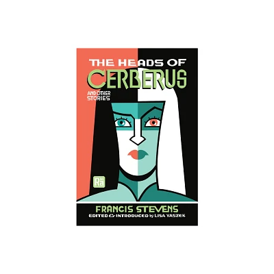 The Heads of Cerberus and Other Stories - (Mit Press / Radium Age) by Francis Stevens (Paperback)