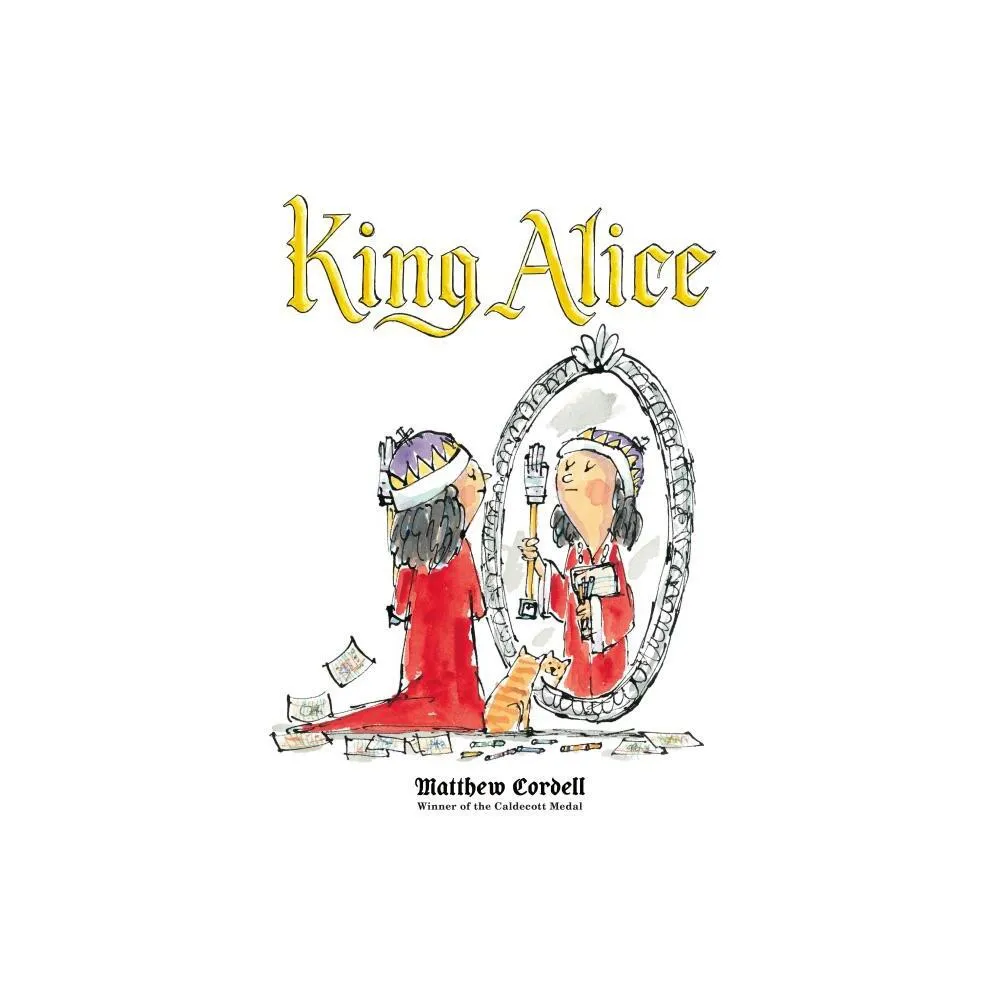 King Alice - by Matthew Cordell (Hardcover)