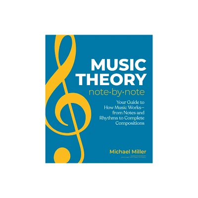 Music Theory Note by Note - by Michael Miller (Paperback)