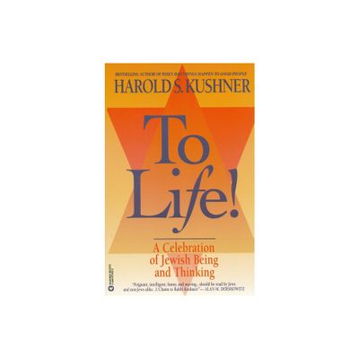 To Life - (Celebration of Jewish Being and Thinking) by Harold S Kushner (Paperback)