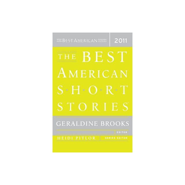 Best American Short Stories (2011) - by Geraldine Brooks & Heidi Pitlor (Paperback)