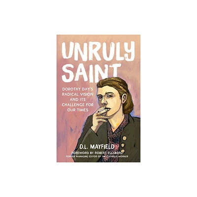 Unruly Saint - by D L Mayfield (Hardcover)