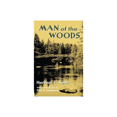 Man of the Woods - (Adirondack Museum Books) by Herbert F Keith (Paperback)