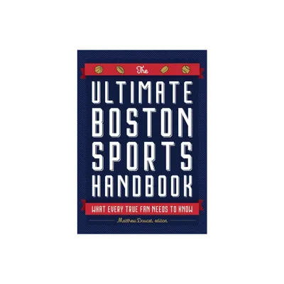 The Ultimate Boston Sports Handbook - by Matthew Doucet (Paperback)