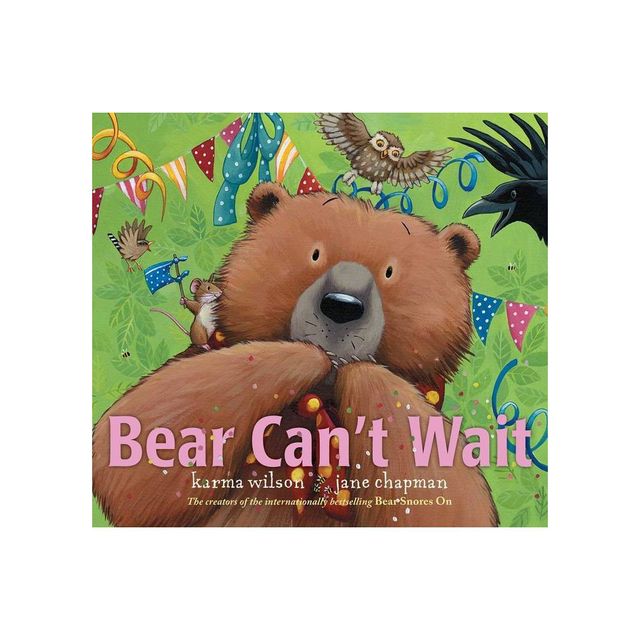 Bear Cant Wait - (Bear Books) by Karma Wilson (Hardcover)