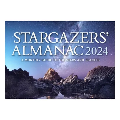 Stargazers Almanac: A Monthly Guide to the Stars and Planets 2024 - (Stargazers Almanac) by Bob Mizon (Paperback)