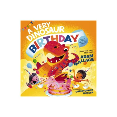 A Very Dinosaur Birthday - (Very Celebration) by Adam Wallace (Hardcover)