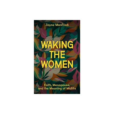 Waking the Women - by Jayne Manfredi (Paperback)