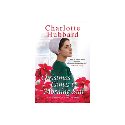 Christmas Comes to Morning Star - (The Maidels of Morning Star) by Charlotte Hubbard (Paperback)