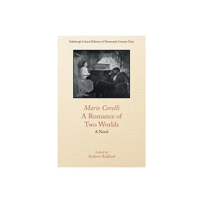 Marie Corelli, a Romance of Two Worlds - (Edinburgh Critical Editions of Nineteenth-Century Texts) (Paperback)