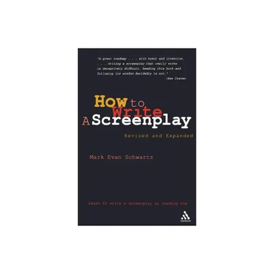 How to Write: A Screenplay - by Mark Evan Schwartz (Paperback)