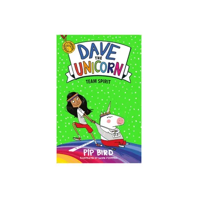 Dave the Unicorn: Team Spirit - by Pip Bird (Paperback)