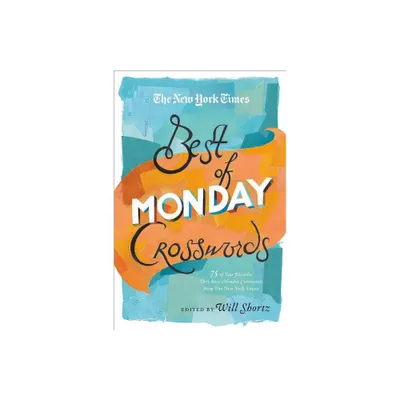 The New York Times Best of Monday Crosswords - (New York Times Best Crosswords) (Paperback)