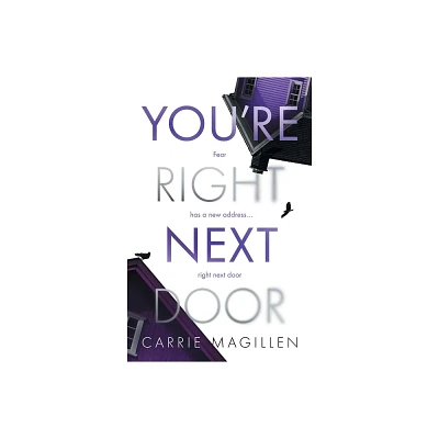 Youre Right Next Door - (The Saeed Sharif Standalone Thrillers) by Carrie Magillen (Paperback)