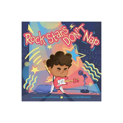 Rock Stars Dont Nap - by Jason Perkins (Hardcover)