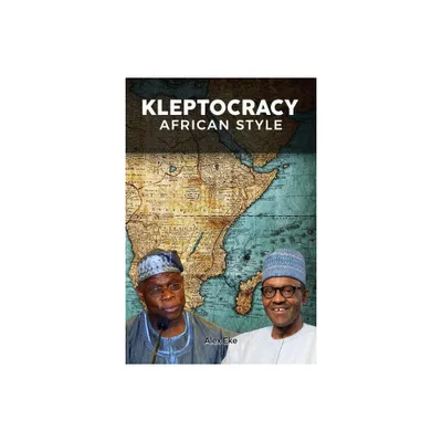 Kleptocracy - by Alex Eke (Paperback)