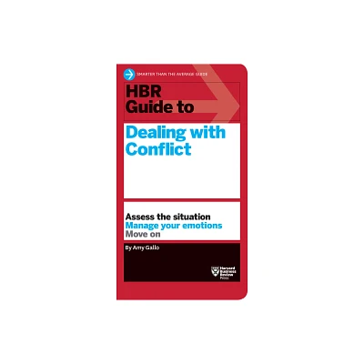 HBR Guide to Dealing with Conflict (HBR Guide Series