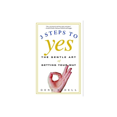 Three Steps to Yes - by Gene Bedell (Paperback)