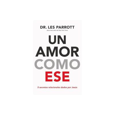 Un Amor Como Ese - by Les Parrott (Paperback)