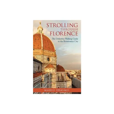 Strolling Through Florence - by Mario Erasmo (Paperback)